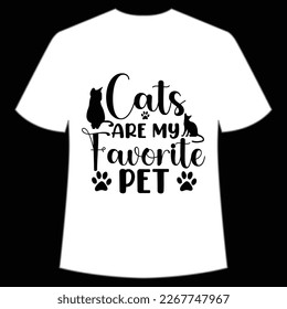 cats are my favorite pet Mother's day shirt print template,  typography design for mom mommy mama daughter grandma girl women aunt mom life child best mom adorable shirt