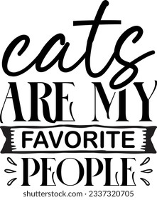 Cats are my favorites people Cat SVG T-shirt Design svg