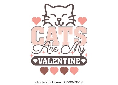 Cats Are My Valentine EPS T-shirt Design