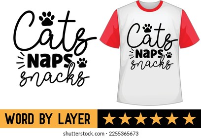 Cats Naps Snacks svg t shirt design svg