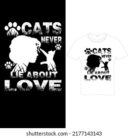  Cats Never Lie About Love – Cat T-shirt Design, Cat T-shirt.Vector illustration.T-shirt graphics Can be children wear, Baby shower celebration and poster.Cat label.Cat logo.– Printable