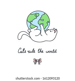 Cats rule the world. Hand drawn illustration of a funny cat plaing with globe. Isolated objects on white background. Vector 8 EPS.