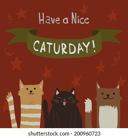 Cat's Saturday Postcard. The cute vector postcard with funny cartoon cats for everyone who celebrate weekend and holidays. For ui, web games, tablets, wallpapers, and patterns.