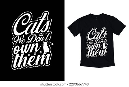 Cats us we don't own them typography t-shirt design, Cat t-shirt design, Pet t-shirt design svg