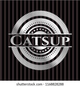 Catsup silvery badge