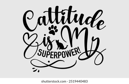 Cattitude es mi superpotencia!-diseño de camisetas de gato, diseño de camiseta de caligrafía, frase de letras dibujadas a mano, silueta, aislado sobre fondo blanco, archivos para cortar Cricut y EPS 10
