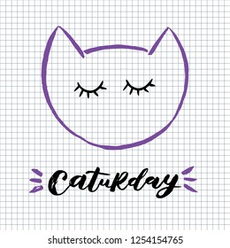 "Caturday" Hand sketched lettering typography.  Trendy doodle lettering art. Cats wild collection. Ready-to-print design template. Clothes badge,icon,logo,banner,tag. Vector illustration.