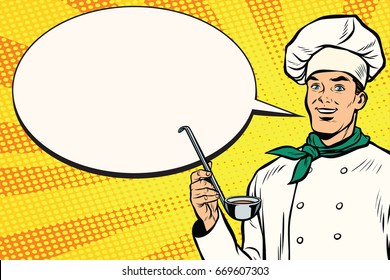 Caucasian chef with ladle for cooking, comic bubble. Pop art retro vector illustration