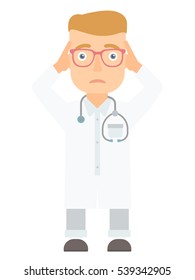 Caucasian Doctor Clutching His Head. Doctor With Stethoscope Holding His Head. Stressed Doctor In White Coat Keeping Hands On His Head. Vector Flat Design Illustration Isolated On White Background.