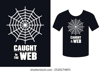 Caught in the web tshirt mockup design for Halloween Party