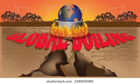 Cauldron that boils the world Burning gases in the air Earthquakes, weather and more extreme natural phenomena Extremely hot "became the new normal" of climate change caused by global emissions.