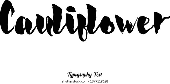 Cauliflower Bold Typeface Calligraphy Text Phrase