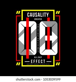 causality typography for printing tee shirt design graphic, vector illustration urban young generation 