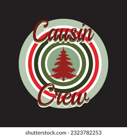 Causin crew t-shirt design. Here You Can find and Buy t-Shirt Design. Digital Files for yourself, friends and family, or anyone who supports your Special Day and Occasions.