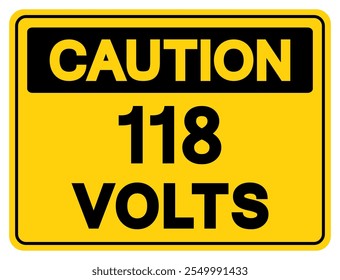 Caution 118 Volts Tag Symbol Sign,Vector Illustration, Isolate On White Background Label.EPS10