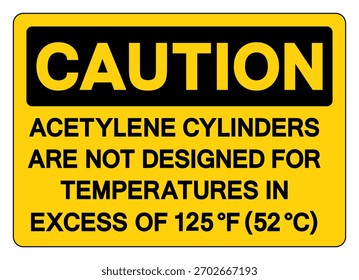 Los Cilindros De Acetileno No Están Diseñados Para Temperaturas Que Superen El Signo De Símbolo De 125F, Ilustración vectorial, Aislados En La Etiqueta De Fondo Blanco. EPS10