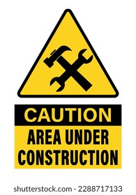 Caution, area under construction. Warning yellow triangle sign with harrow and wrench symbols. Text below.