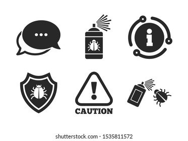 Caution attention and shield symbols. Chat, info sign. Bug disinfection icons. Insect fumigation spray sign. Classic style speech bubble icon. Vector