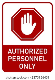 Caution Authorized Personnel Only Warning Sign Icon with Stop Hand Symbol and an Aspect Ratio of 3:4. Vector Image.