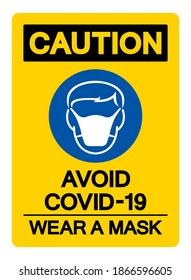 Caution Avoid Covid-19 Wear Face Mark Symbol Sign,Vector Illustration, Isolated On White Background Label. EPS10