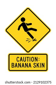 CAUTION: BANANA SKIN. Humorous funny sign. Isolated graphic on yellow background. Scalable and editable EPS 10 vector graphic. Ideal for poster, wall art, card and apparel print