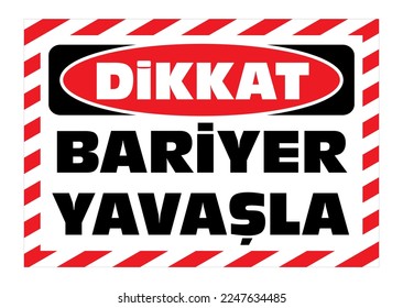 Precaución, Barrera Más Lenta (Signo de advertencia de seguridad). Dikkat Bariyer Yavaşla Uyarı Etiketi Tabelası