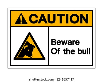 Caution Beware Of Bull Symbol Sign ,Vector Illustration, Isolate On White Background Label. EPS10