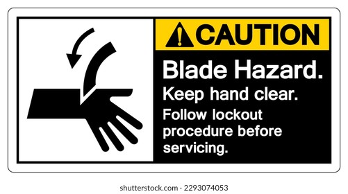 Caution Blade Hazard Keep hand Clear Follow Lockout Procedure Before Servicing Symbol Sign, Vector Illustration, Isolate On White Background Label .EPS10