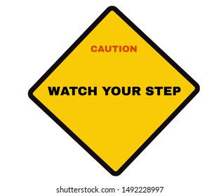 Caution board with message Caution please watch your step, Accident Prevention signs, warning symbol, road sign and traffic symbol design concept, vector illustration.
