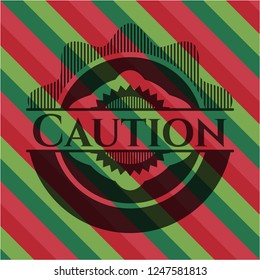 Caution christmas badge.