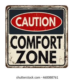 Caution comfort zone vintage rusty metal sign on a white background, vector illustration