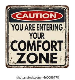 Caution comfort zone vintage rusty metal sign on a white background, vector illustration