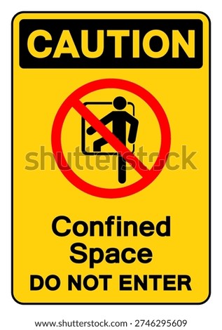 Caution Confined Space Do Not Enter Symbol Sign ,Vector Illustration, Isolate On White Background Label. EPS10