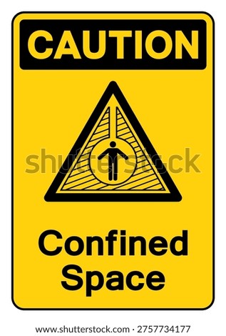 Caution Confined Space Symbol Sign ,Vector Illustration, Isolate On White Background Label. EPS10