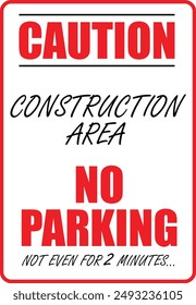Precaución Área de Construcción No Parking ni siquiera por 2 minutos.