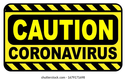 Caution Coronavirus sign in black and yellow over a white background