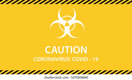 Caution coronavirus. Sign corona virus.