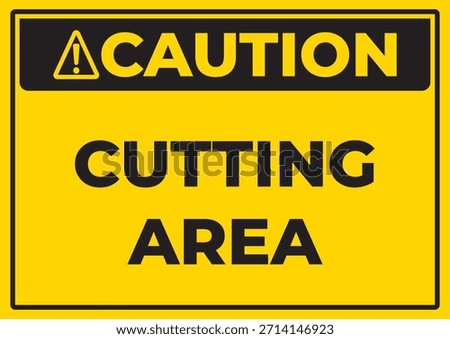 Caution Cutting Area Safety Sign Yellow and Black Industrial Warning Sign for Sharp Tool Zones, Factory Cutting Area Hazard Notice and Workplace Safety Signage