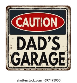 Caution dad's garage vintage rusty metal sign on a white background, vector illustration