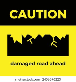 Precaución dañada carretera adelante amarillo y negro ilustración de Anuncio signo aislado en fondo cuadrado. Dibujo plano simple del póster para las impresiones.