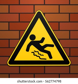 Caution - danger! Beware of slippery. Safety sign. The triangular sign on a brick wall. Industrial design. Vector illustration.