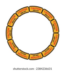 Caution Danger keep out sign circle type.  caution and keep out, do not enter and danger zone, stop. Street art vector illustration 