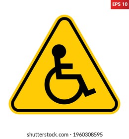 Caution disabled. Vector illustration of yellow triangle warning sign with handicapped icon inside. Man in wheelchair symbol. Attention.