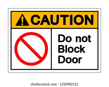 Caution Do Not Block Door Symbol Sign ,Vector Illustration, Isolate On White Background Label .EPS10