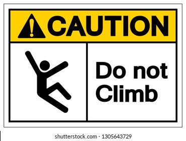 Caution Do Not Climb Symbol Sign, Vector Illustration, Isolate On White Background Label .EPS10