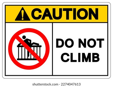 Caution Do Not Climb Symbol Sign ,Vector Illustration, Isolate On White Background Label. EPS10