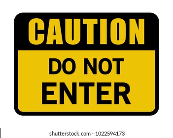 Caution Do Not Enter Sign