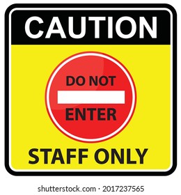 Caution, Do Not Enter, Staff Only