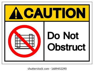 Caution Do Not Obstruct Symbol Sign, Vector Illustration, Isolate On White Background Label .EPS10