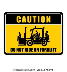 Caution, do not ride on forklift. sign vector